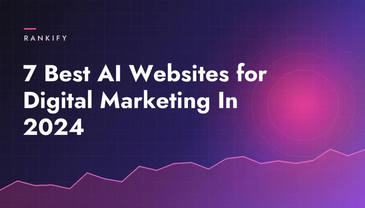 7 Best AI Websites for Digital Marketing In 2024