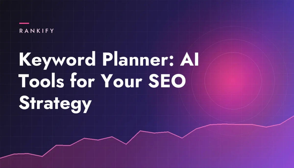 Keyword Planner: AI Tools for Your SEO Strategy
