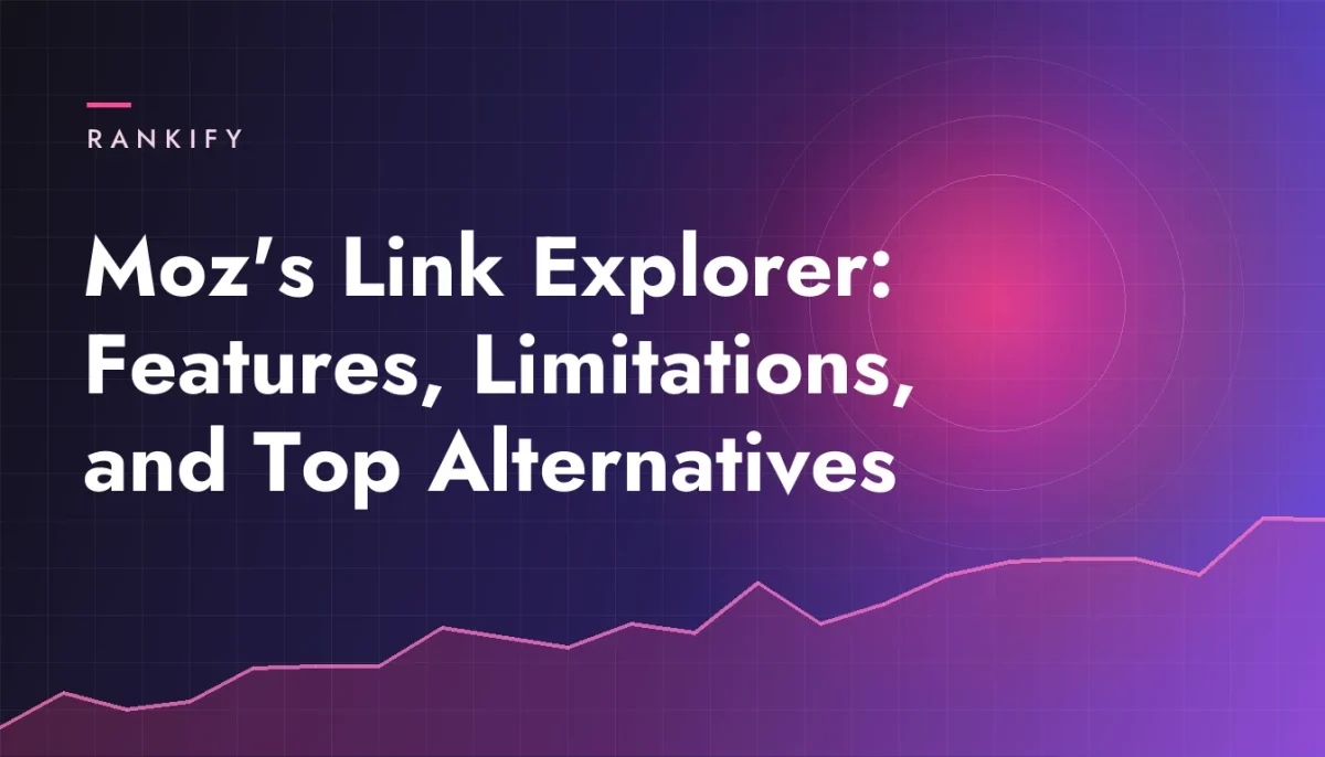 Moz's Link Explorer: Features, Limitations, and Top Alternatives