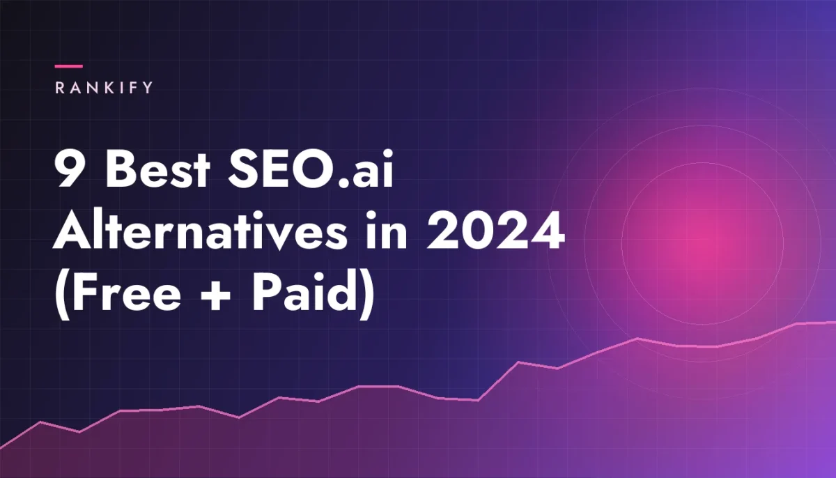 9 Best SEO.ai Alternatives in 2024 (Free + Paid)