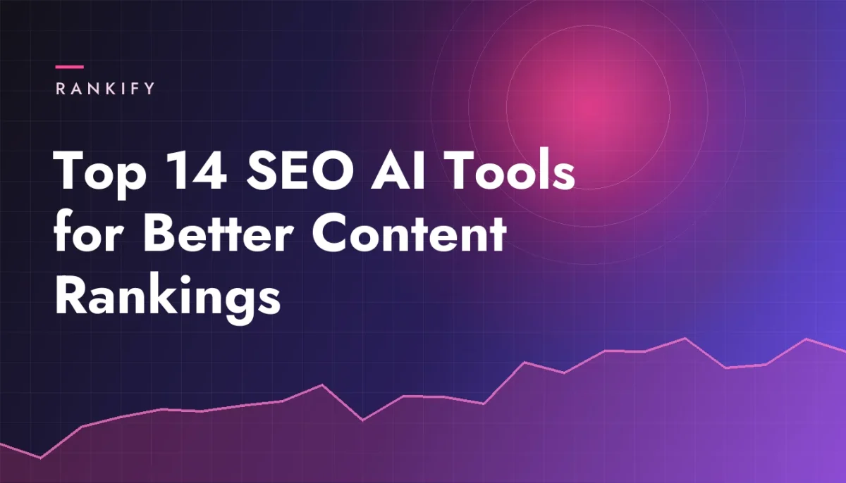 Top 14 SEO AI Tools for Better Content Rankings