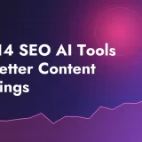 Top 14 SEO AI Tools for Better Content Rankings