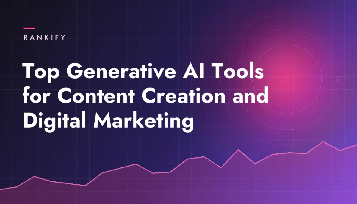 Top Generative AI Tools for Content Creation and Digital Marketing